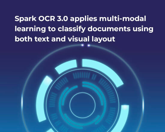 Spark OCR 3.0 applies multi-modal learning to classify documents using ...